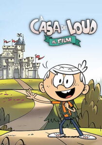 A casa dei Loud: Il film streaming