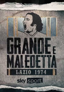 Lazio 1974 - Grande e maledetta streaming