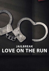 Jailbreak - L'amore in fuga streaming