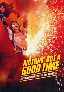 Nothin' But a Good Time - La storia non censurata dell'hair metal degli anni '80 streaming